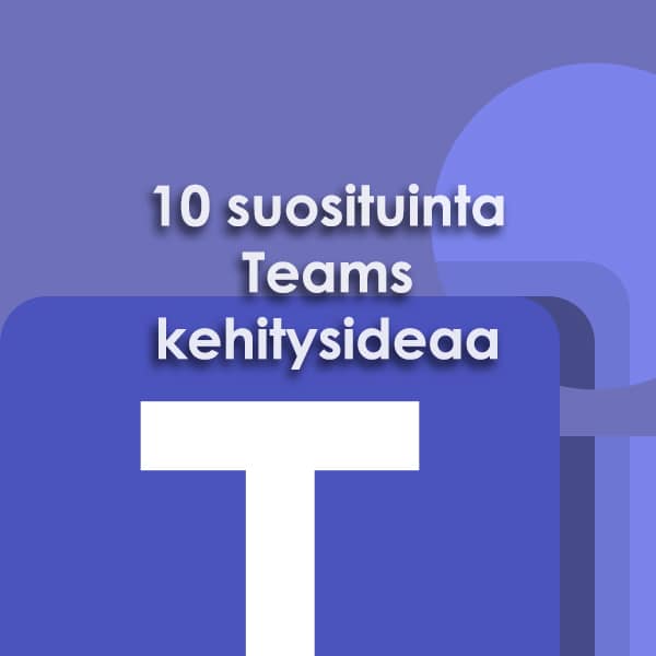 10 suosituinta Teams kehitysideaa | Cloudriven